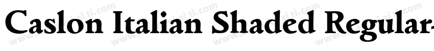 Caslon Italian Shaded Regular字体转换